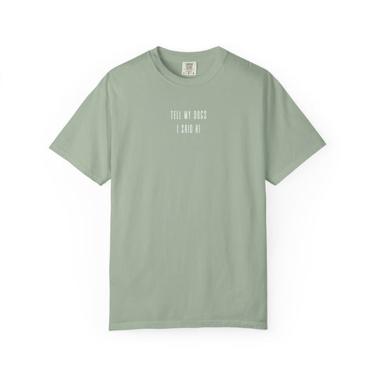 tell the dogs t-shirt (comfort colors)