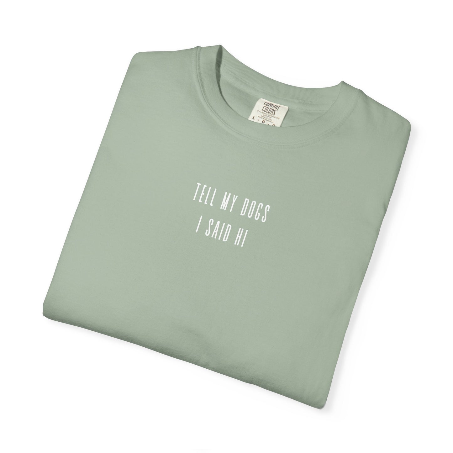 tell the dogs t-shirt (comfort colors)